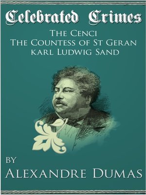 cover image of Celebrated Crimes 'The Cenci', 'The Countess of St Geran' and 'Karl Ludwig Sand'